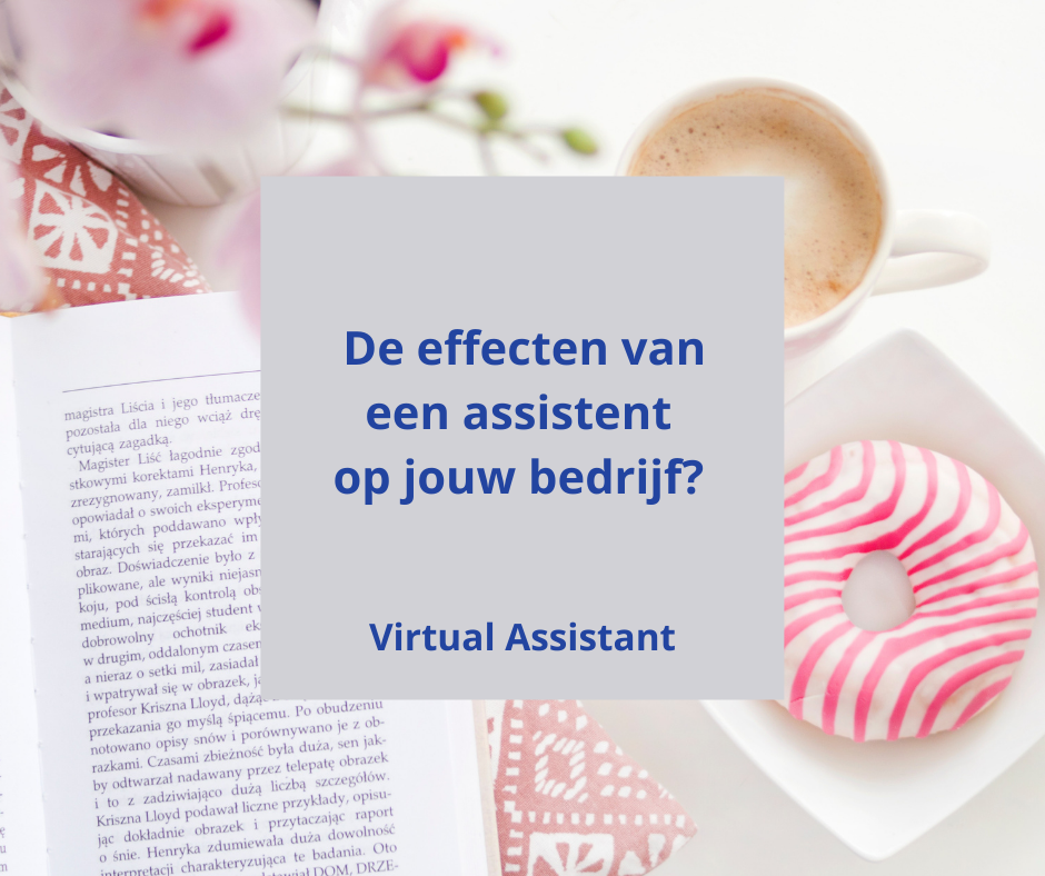 Effect van een Virtual Assistent op jou en jouw bedrijf